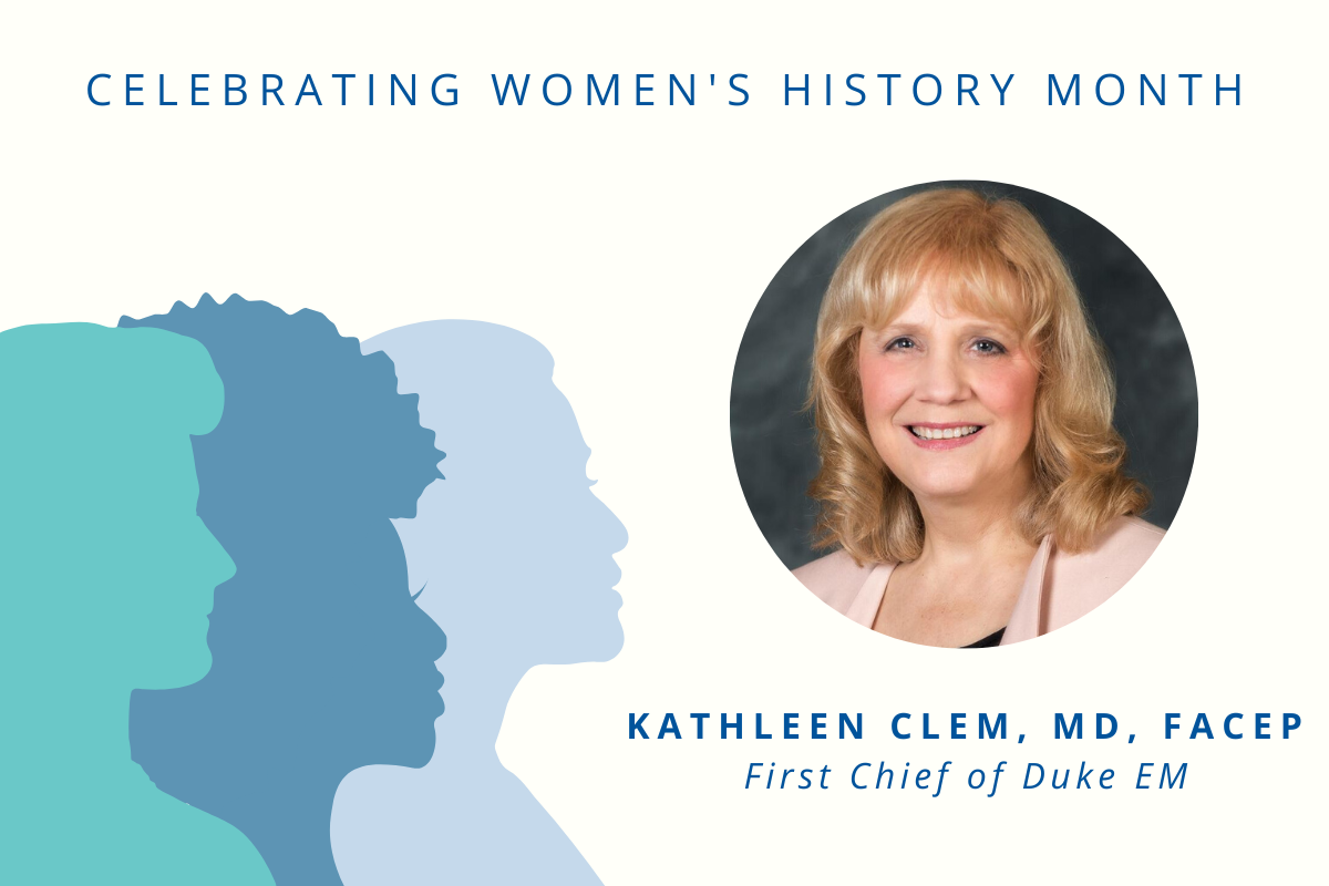 Women's History Month Spotlight: Dr. Kathleen Clem, First Chief of Duke EM